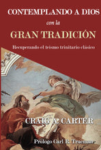 Cargar imagen en el visor de la galería, Contemplando a Dios con la Gran Tradición