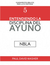 Load image into Gallery viewer, Entendiendo la disciplina del ayuno NBLA