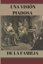 Cargar imagen en el visor de la galería, Una visión piadosa de la familia - Vol. 2