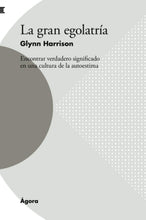 Load image into Gallery viewer, La gran egolatría