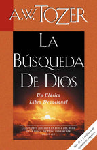 Load image into Gallery viewer, La Búsqueda de Dios | A.W. Tozer | Editorial Portavoz