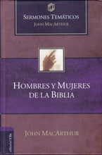 Load image into Gallery viewer, Hombres y mujeres de la Biblia | John MacArthur | Grupo Nelson