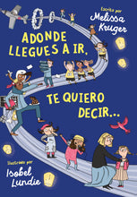 Cargar imagen en el visor de la galería, Adonde llegues a ir, te quiero decir… (Tapa dura)