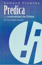 Cargar imagen en el visor de la galería, ¡Predica! | Edmund Clowney | Editorial Clir