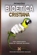 Cargar imagen en el visor de la galería, Bioetica Cristiana | Antonio Cruz | Editorial Clie