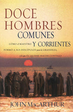 Cargar imagen en el visor de la galería, Doce hombres comunes y corrientes | John MacArthur | Editorial Grupo Nelson