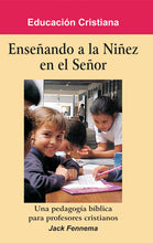 Load image into Gallery viewer, Enseñando a la niñez en el Señor | Jack Fennema | Editorial Clir