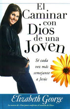 Cargar imagen en el visor de la galería, El caminar con Dios de una joven | Elizabeth George | Editorial Unilit