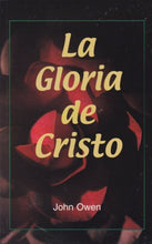 Load image into Gallery viewer, La gloria de Cristo | John Owen | Publicaciones Faro de Gracia