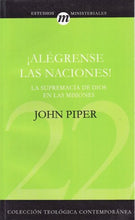Cargar imagen en el visor de la galería, Alégrense las naciones | John Piper | Editorial Clie