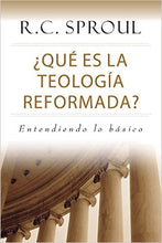 Cargar imagen en el visor de la galería, ¿Qué es la Teología Reformada? | R C Sproul | Poiema Publicaciones