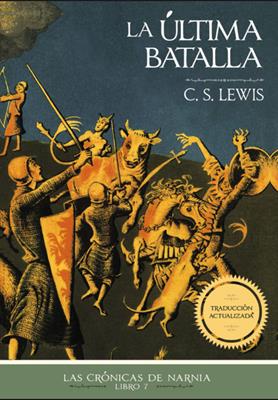 La última batalla - Las crónicas de Narnia 7