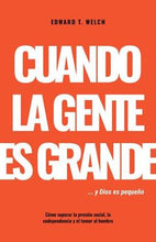 Cargar imagen en el visor de la galería, Cuando la gente es grande y Dios es pequeño
