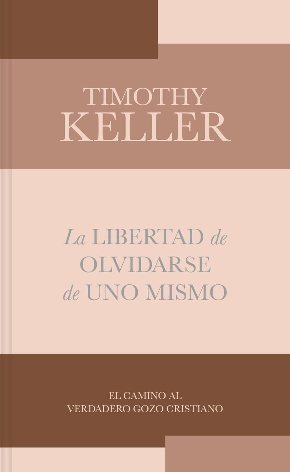 La libertad de olvidarse de uno mismo [Bolsilibro]
