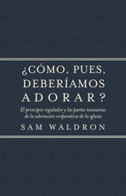 Cargar imagen en el visor de la galería, ¿Cómo, pues, debemos adorar?
