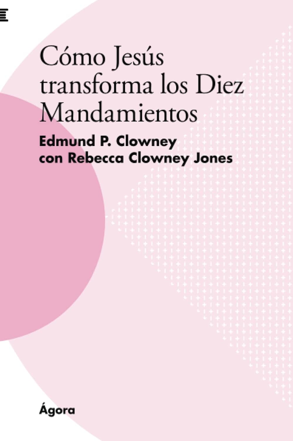 ¿Cómo Jesús transforma los diez mandamientos?