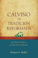 Load image into Gallery viewer, Calvino y la Tradición Reformada
