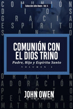 Cargar imagen en el visor de la galería, Comunión con el Dios Trino - Vol. 2: Padre, Hijo y Espíritu Santo
