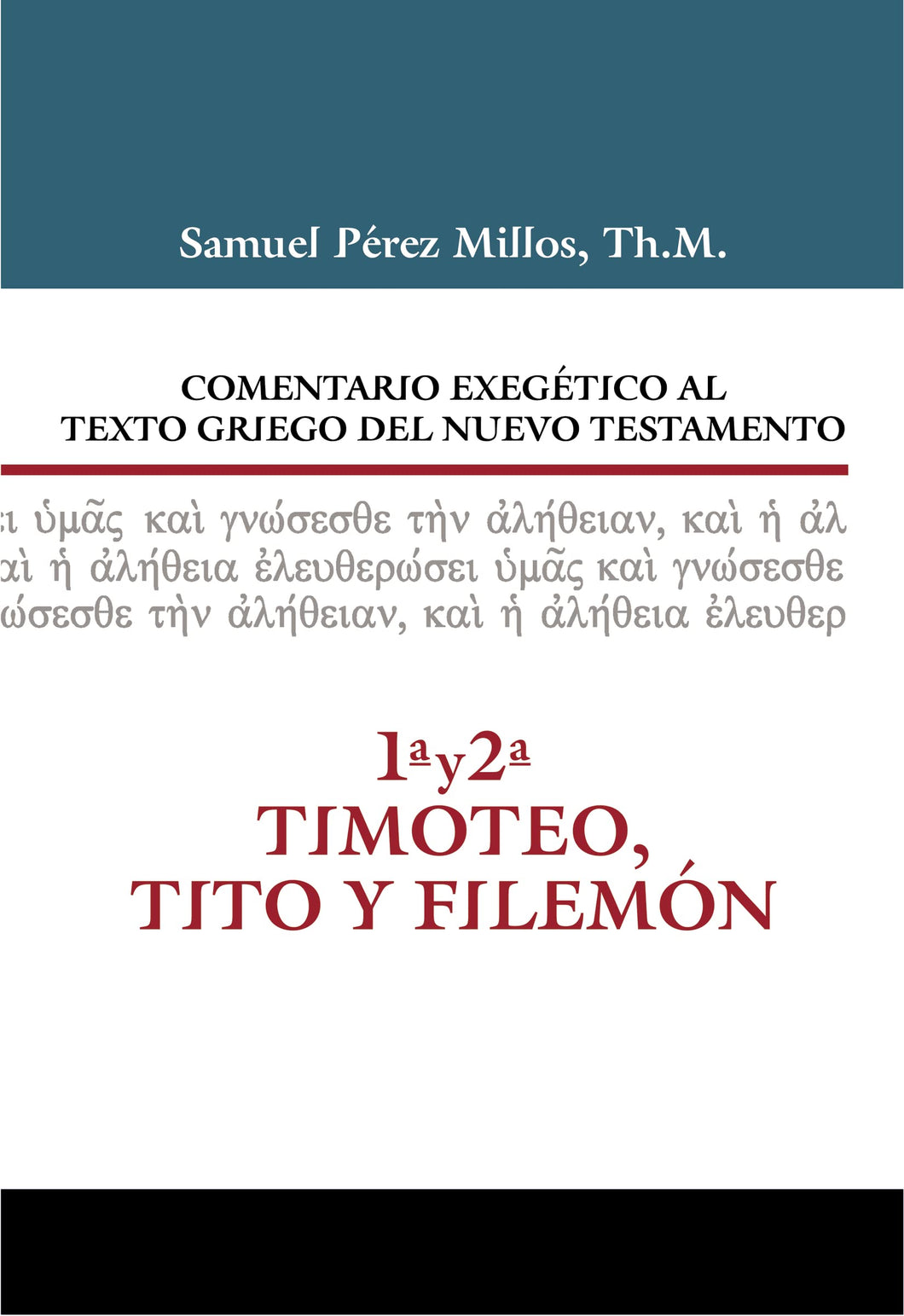 Comentario Exegético al Texto Griego del NT - 1 y 2 Timoteo, Tito, Filemón