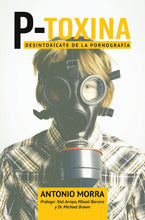Cargar imagen en el visor de la galería, P-Toxina: Desintoxicate de la pornografia
