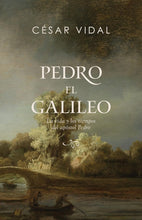 Load image into Gallery viewer, Pedro el galileo: La vida y los tiempos del apóstol Pedro
