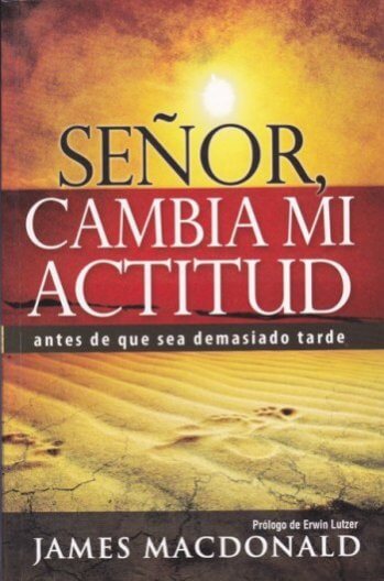 Señor, cambia mi actitud