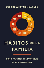 Cargar imagen en el visor de la galería, Hábitos de la familia: Cómo practicar el Evangelio en la cotidianidad
