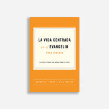 Load image into Gallery viewer, La vida centrada en el evangelio (para jóvenes)
