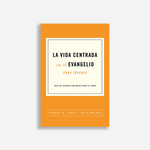La vida centrada en el evangelio (para jóvenes)