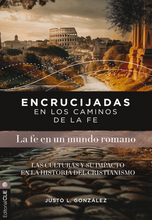 Load image into Gallery viewer, Encrucijadas en los caminos de la fe: La fe en un mundo romano: Las culturas y su impacto en la historia del cristianismo
