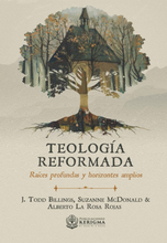 Load image into Gallery viewer, Teología reformada: raíces profundas y horizontes amplios
