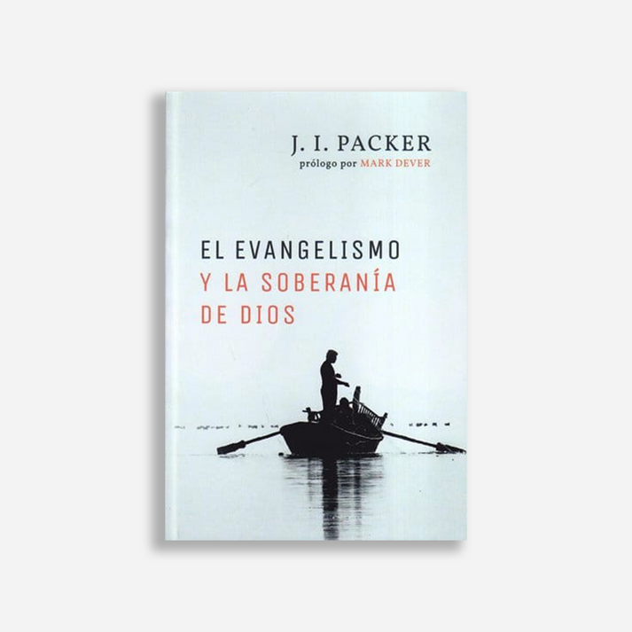 El Evangelismo y la Soberanía de Dios