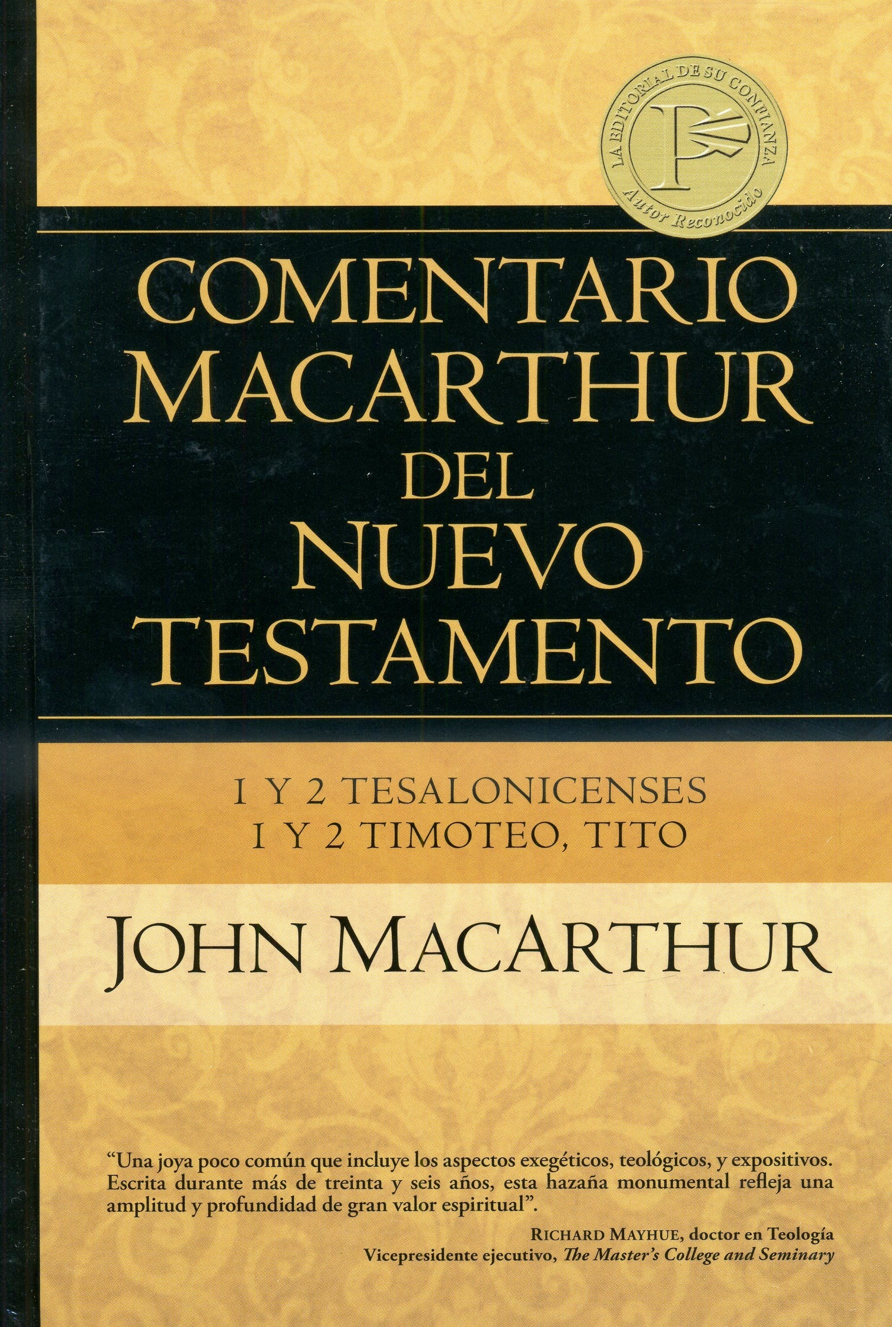 Comentario MacArthur del NT - 1 y 2 Tesalonicenses, 1 y 2 Timoteo, Tito