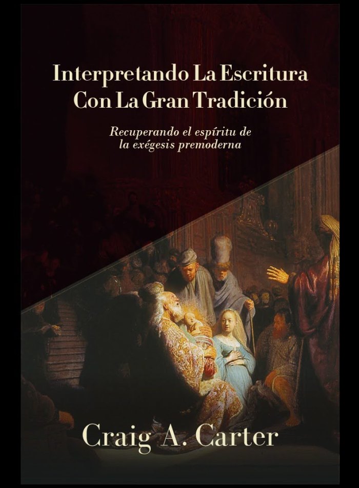 Interpretando la Escritura con la gran tradición