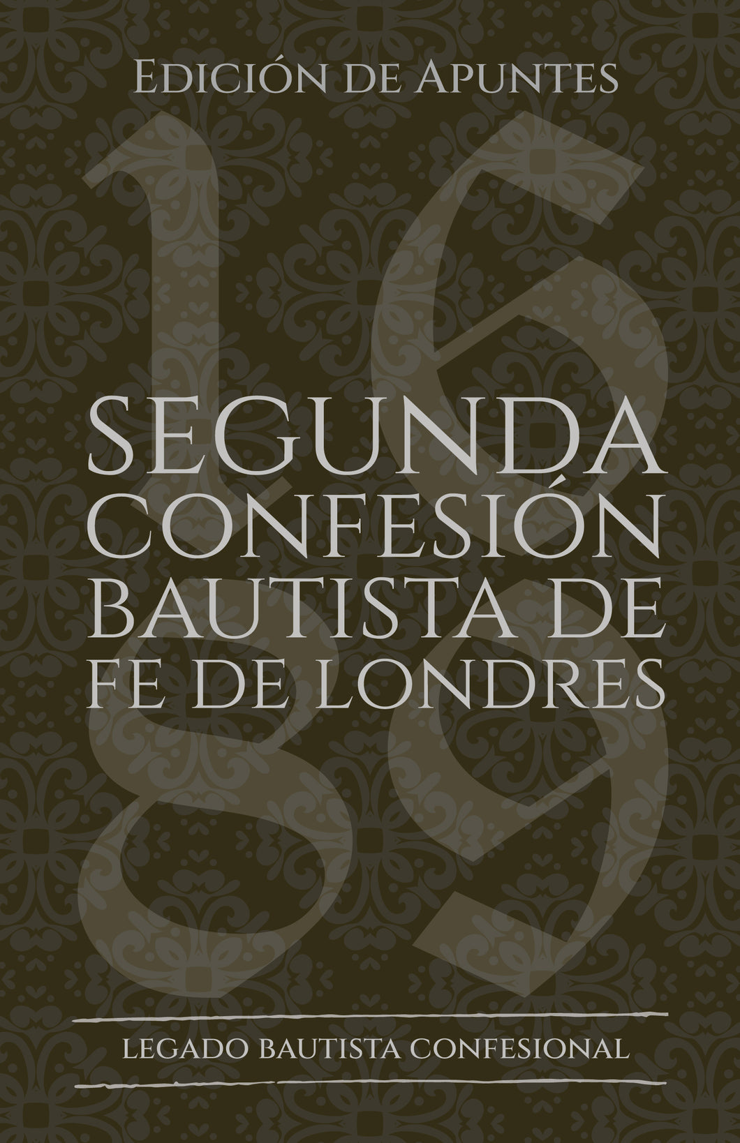 Segunda Confesión Bautista de Fe. Edición Apuntes