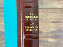 Cargar imagen en el visor de la galería, La perfección Cristiana y Sermones Selectos
