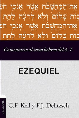 Comentario al Texto Hebreo del Antiguo Testamento - Ezequiel
