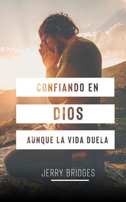 Confiando en Dios aunque la vida duela (Bolsilibro)