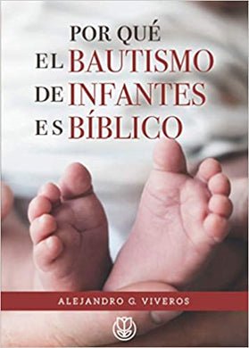 ¿Por qué el Bautismo de Infantes es Bíblico?