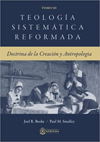 Teología sistemática reformada Tomo III