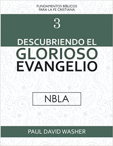 Descubriendo el glorioso Evangelio (NBLA)