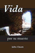 Load image into Gallery viewer, Vida por Su muerte

