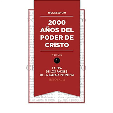 2000 Años del poder de Cristo: La era de los Padres de la Iglesia (Vol. 1) (tapa rústica)