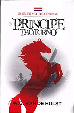 Guillermo de Orange. El príncipe taciturno
