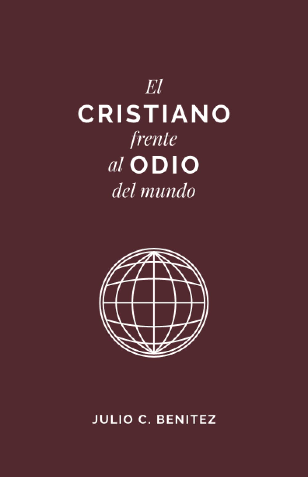 El cristiano frente al odio del mundo