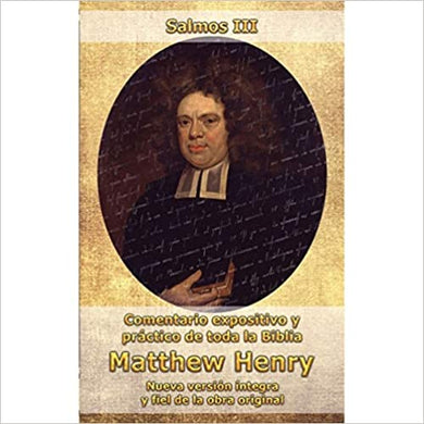 Comentario expositivo y práctico de tola la biblia Matthew Henry Salmos III