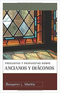 Preguntas Y Respuestas Sobre Ancianos Y Diáconos