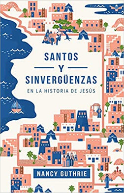 Santos y Sinvergüenzas en la Historia de Jesús