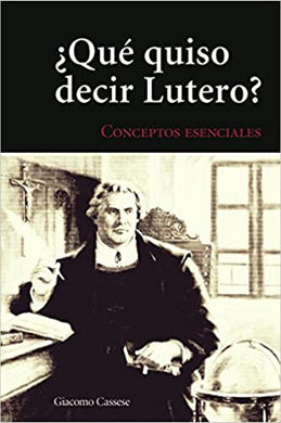 ¿Qué quiso decir Lutero?