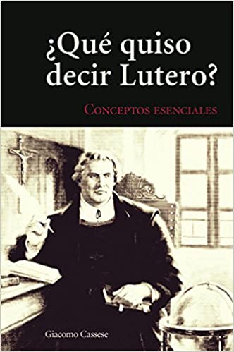 ¿Qué quiso decir Lutero?